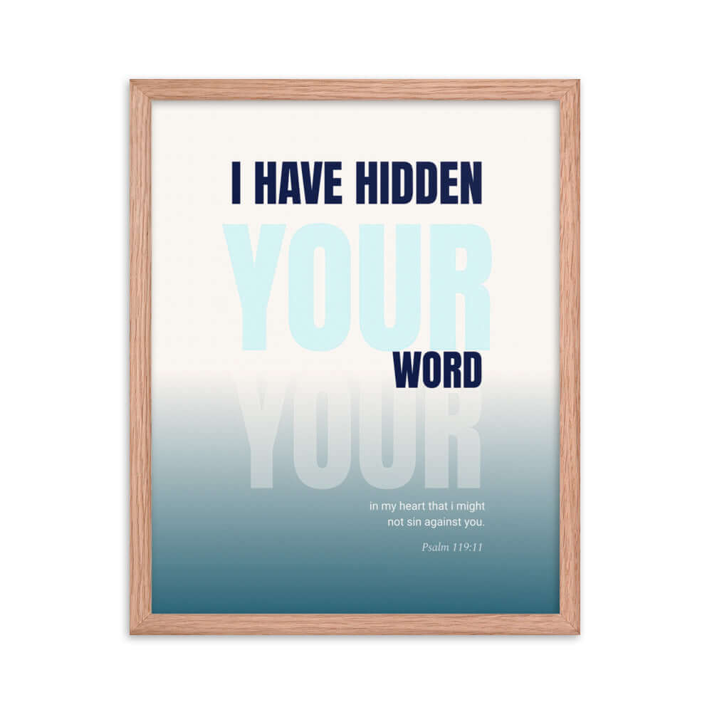 Psalm 119:11 Bible Verse, hidden your word Enhanced Matte Paper Framed Poster Wall Art Red Oak 16″×20″