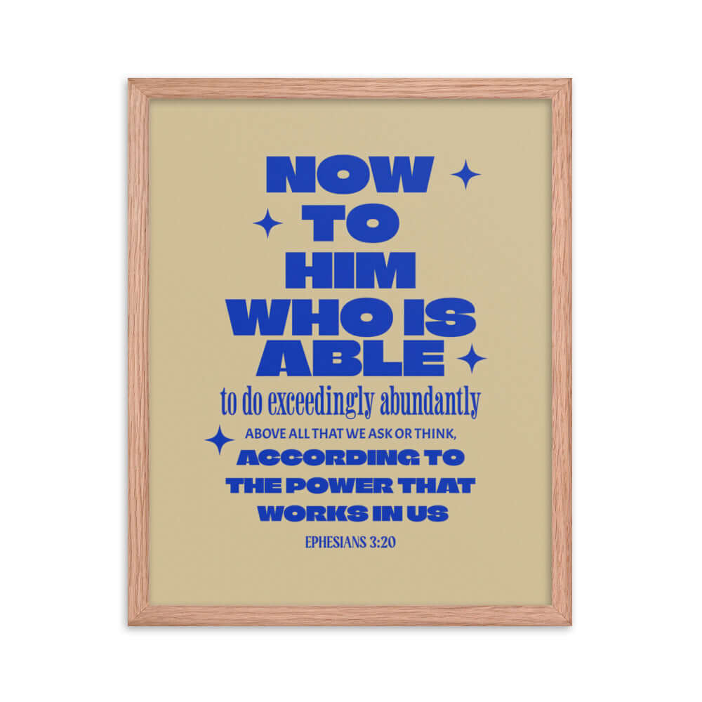 Ephesians 3:20 Bible Verse, power in us Enhanced Matte Paper Framed Poster Wall Art Red Oak 16″×20″