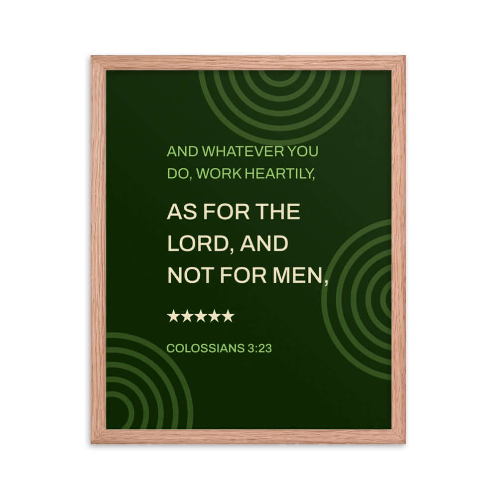 Colossians 3:23 Bible Verse, not for men Enhanced Matte Paper Framed Poster Wall Art Red Oak 16″×20″
