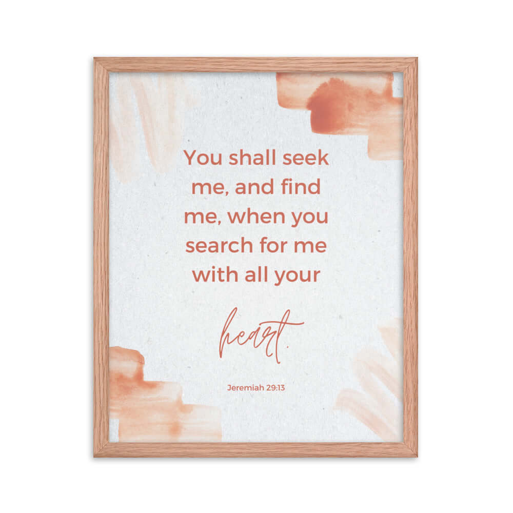 Jeremiah 29:13 Bible Verse, find me Enhanced Matte Paper Framed Poster Wall Art Red Oak 16″×20″