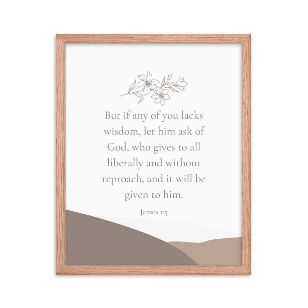 James 1:5 Bible Verse, ask of God Enhanced Matte Paper Framed Poster Wall Art Red Oak 16″×20″