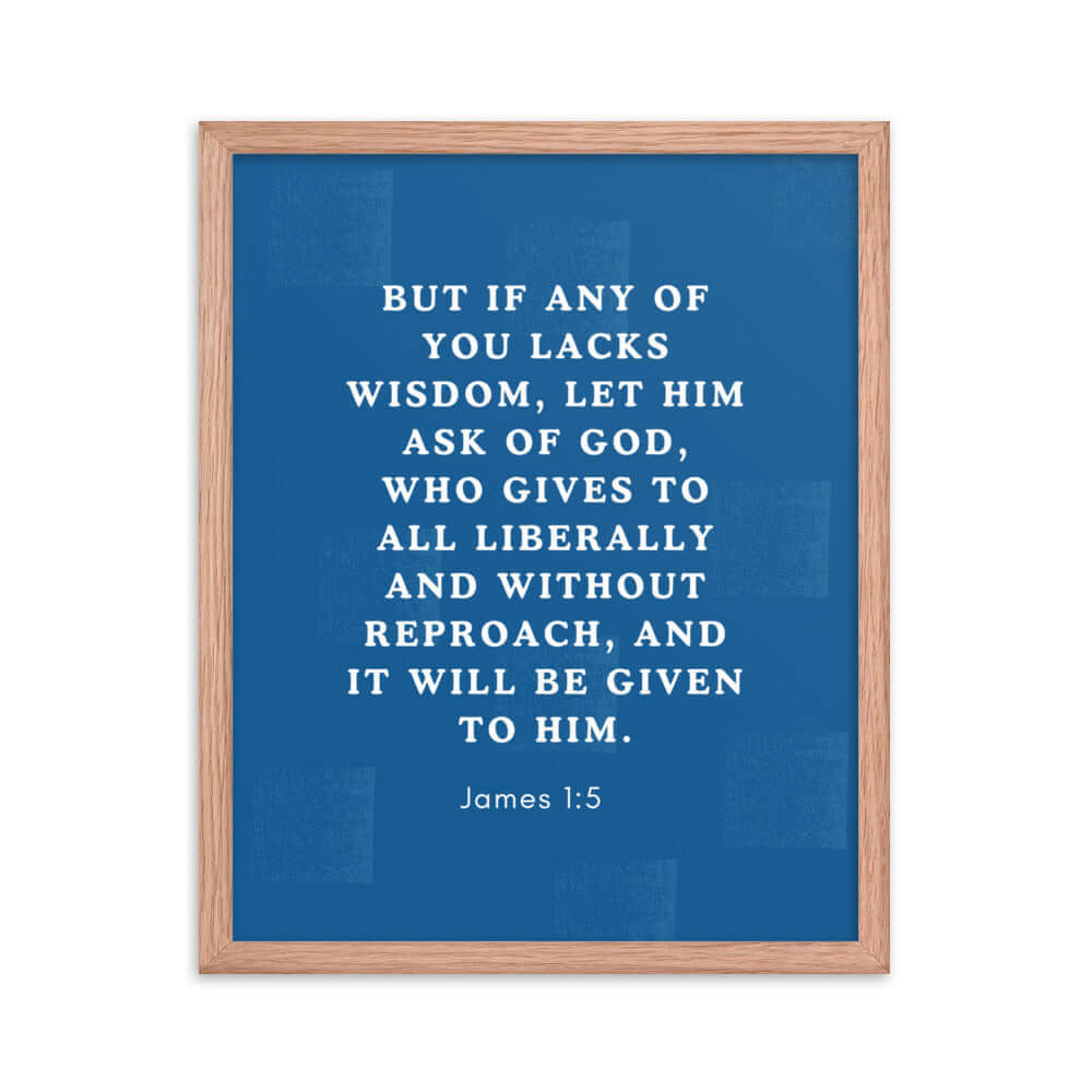 James 1:5 Bible Verse, gives to all Enhanced Matte Paper Framed Poster Wall Art Red Oak 16″×20″