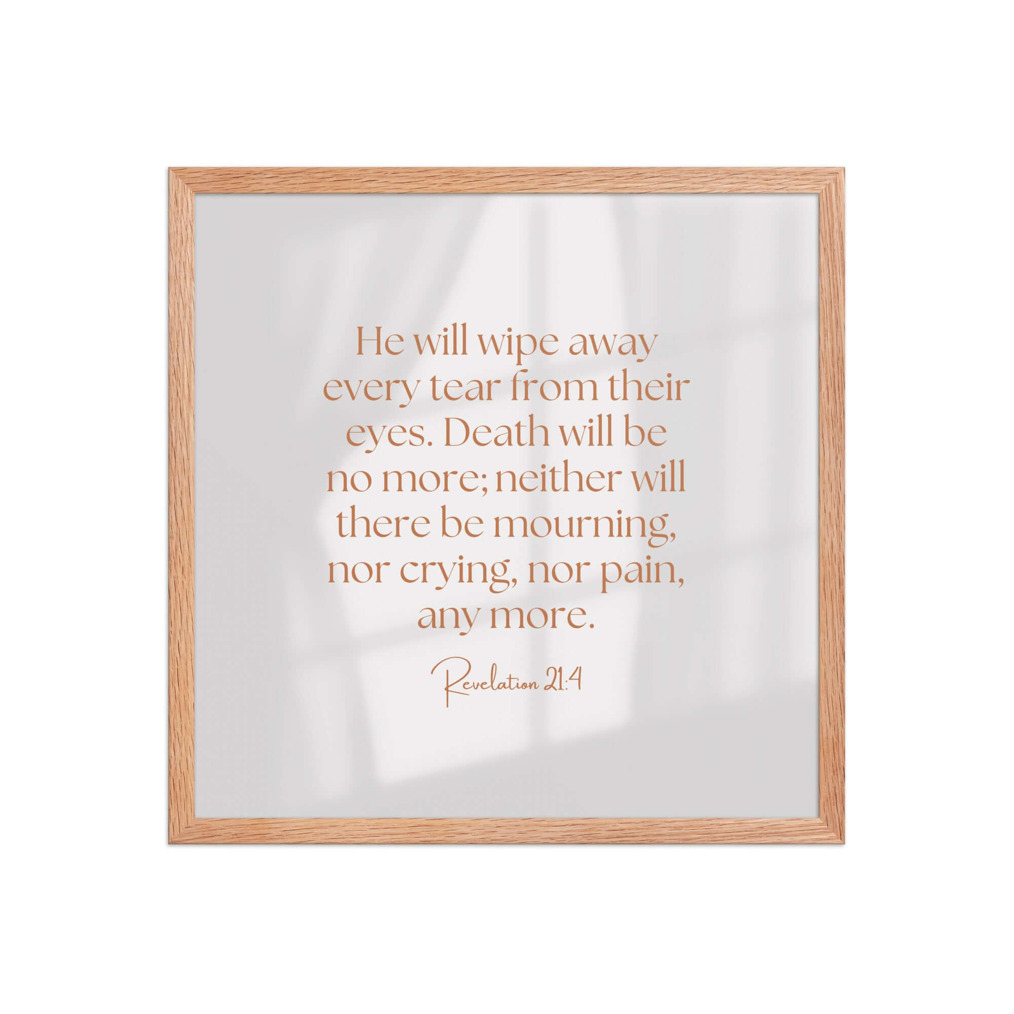 Revelation 21:4 Bible Verse, He will wipe Enhanced Matte Paper Framed Poster Wall Art Red Oak 18″×18″