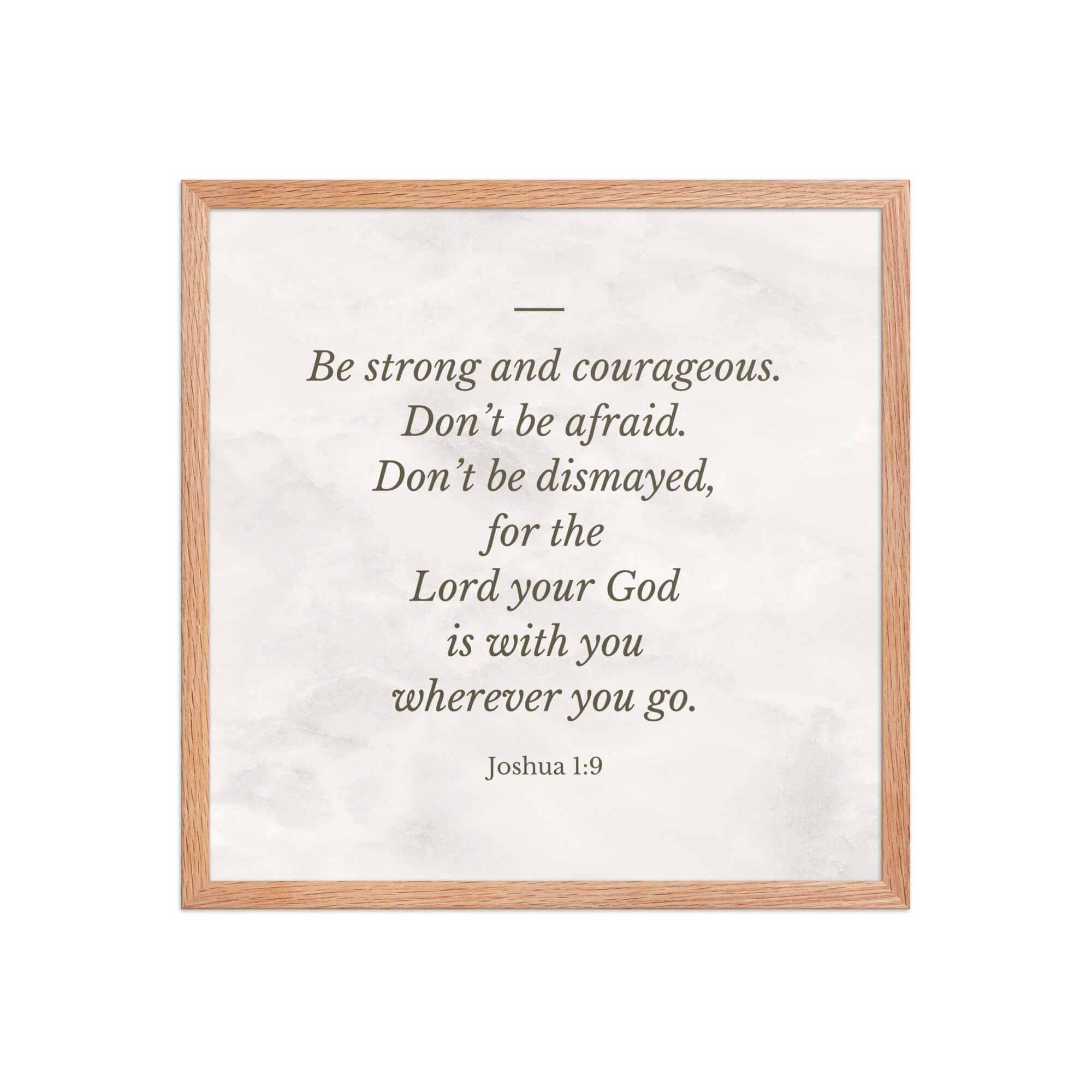 Joshua 1:9 Bible Verse, Be strong Enhanced Matte Paper Framed Poster Wall Art Red Oak 18″×18″