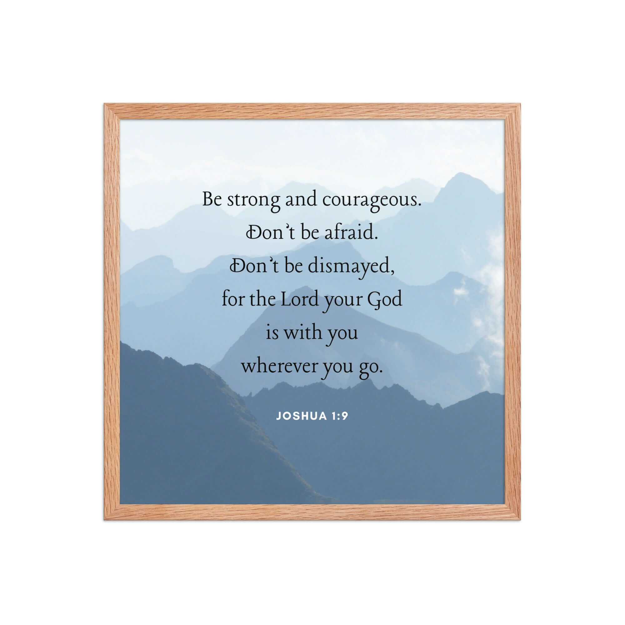 Joshua 1:9 Bible Verse, Courageous Enhanced Matte Paper Framed Poster Wall Art Red Oak 18″×18″