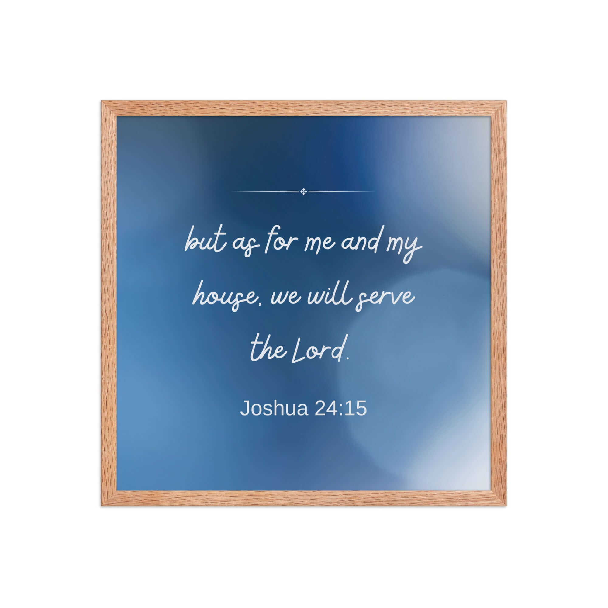 Joshua 24:15 Bible Verse, choose today Enhanced Matte Paper Framed Poster Wall Art Red Oak 18″×18″