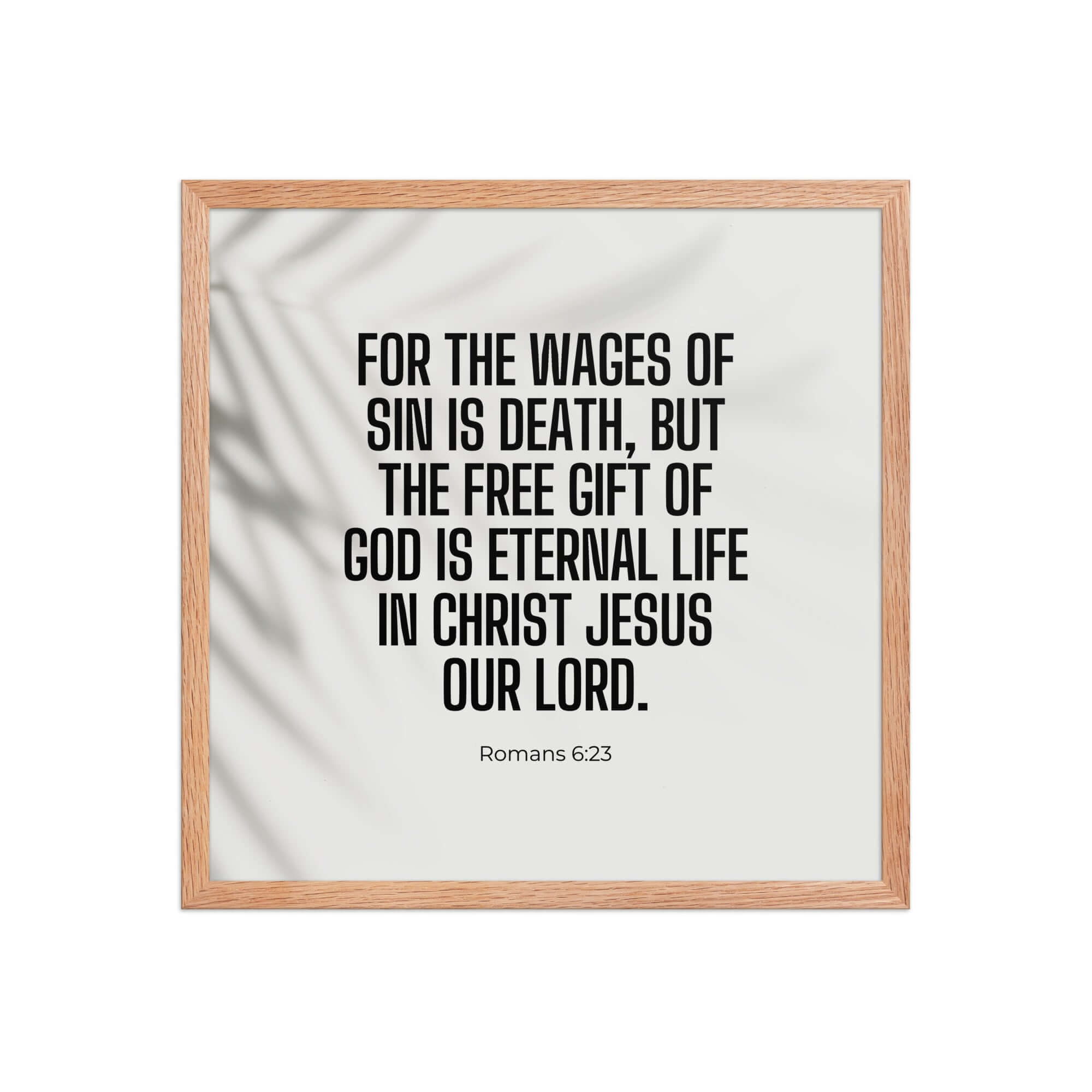 Romans 6:23 Bible Verse, eternal life Enhanced Matte Paper Framed Poster Wall Art Red Oak 18″×18″