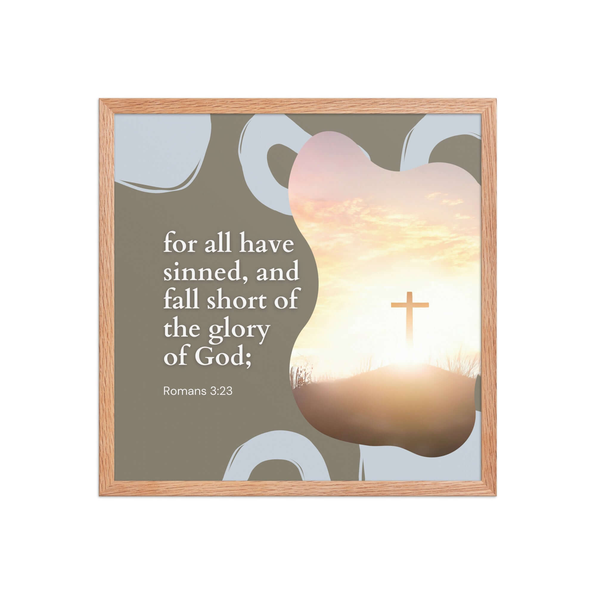 Romans 3:23 Bible Verse, the glory Enhanced Matte Paper Framed Poster Wall Art Red Oak 18″×18″