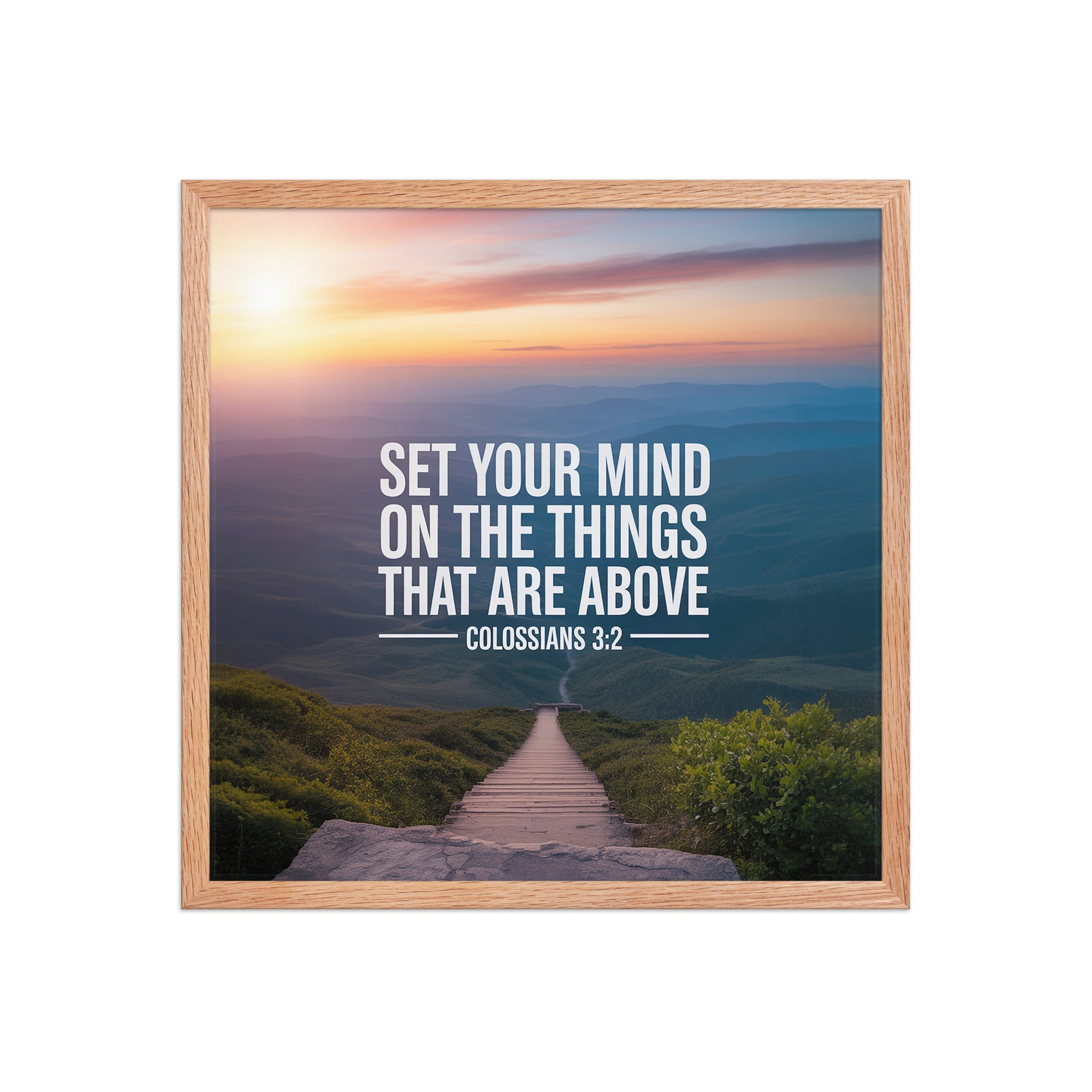 Colossians 3:2 Bible Verse your mind Enhanced Matte Paper Framed Poster Red Oak 18″×18″