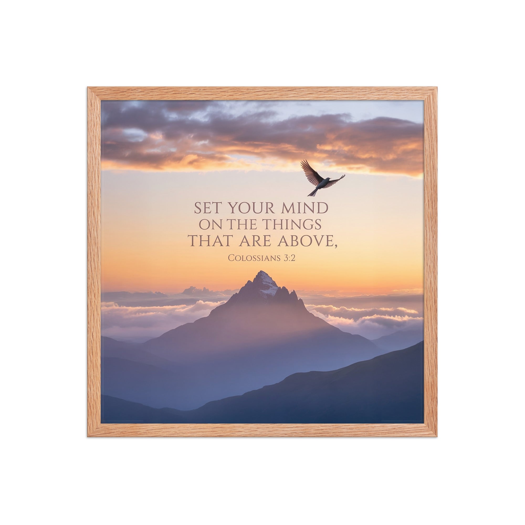 Colossians 3:2 Bible Verse are above Enhanced Matte Paper Framed Poster Red Oak 18″×18″