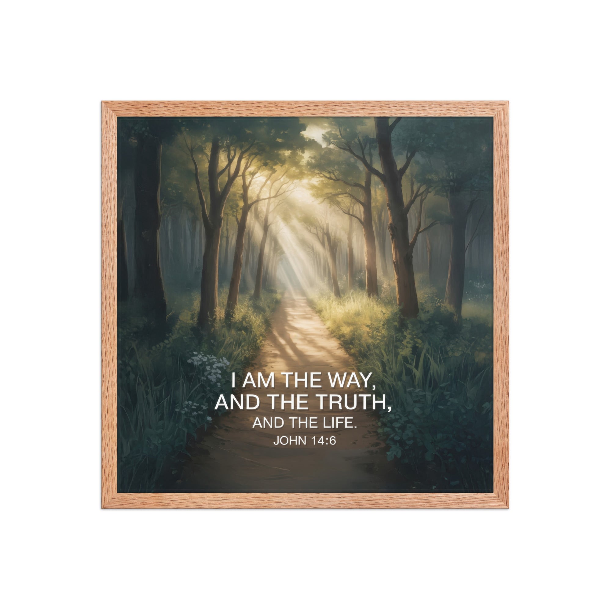 John 14:6 Bible Verse I Am Enhanced Matte Paper Framed Poster Red Oak 18″×18″