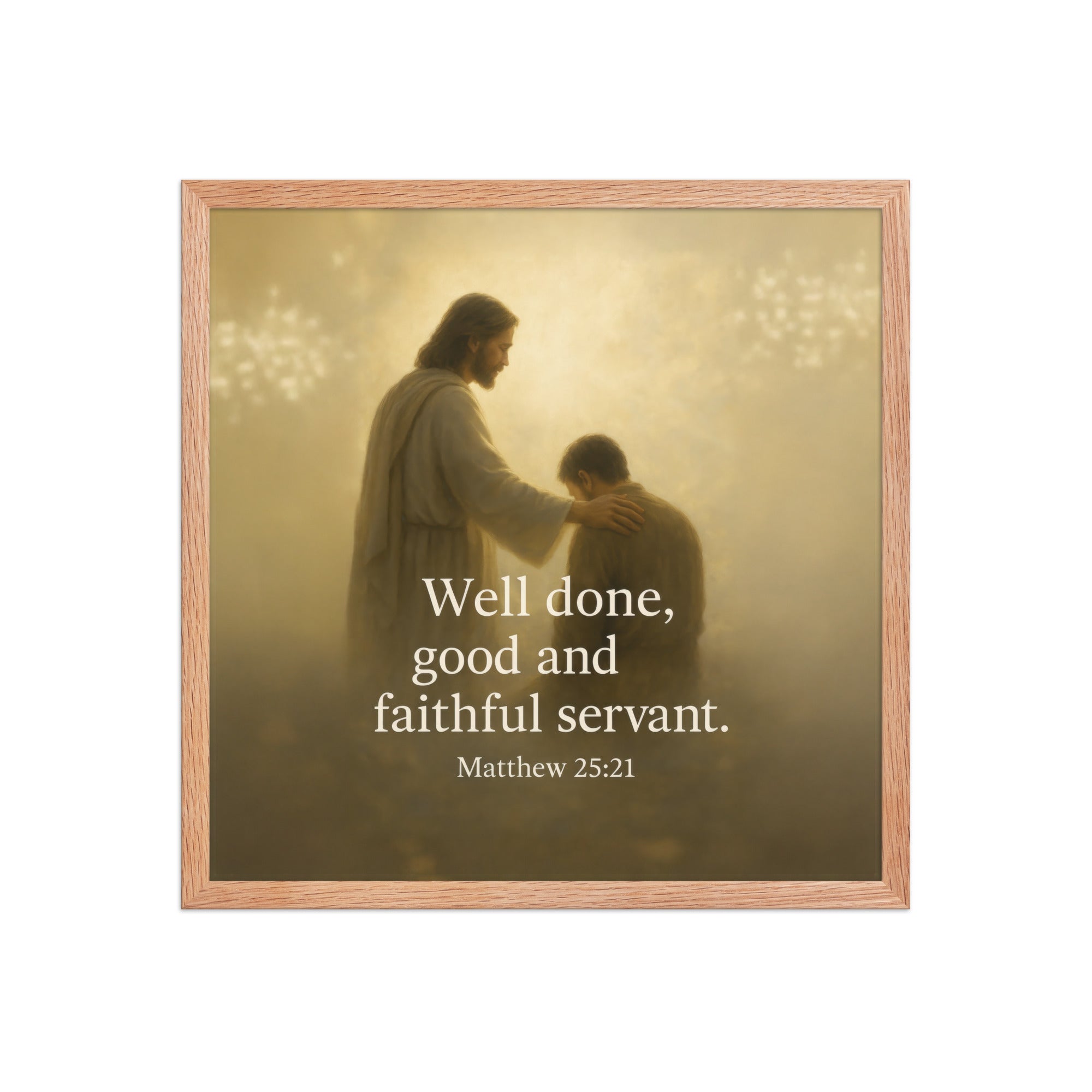 Matthew 25:21 Bible Verse Well Done Enhanced Matte Paper Framed Poster Red Oak 18″×18″