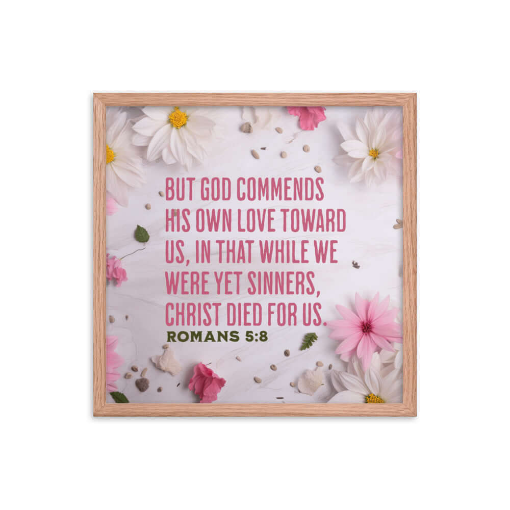Romans 5:8 Bible Verse, Christ Died for Us Enhanced Matte Paper Framed Poster Wall Art Red Oak 18″×18″