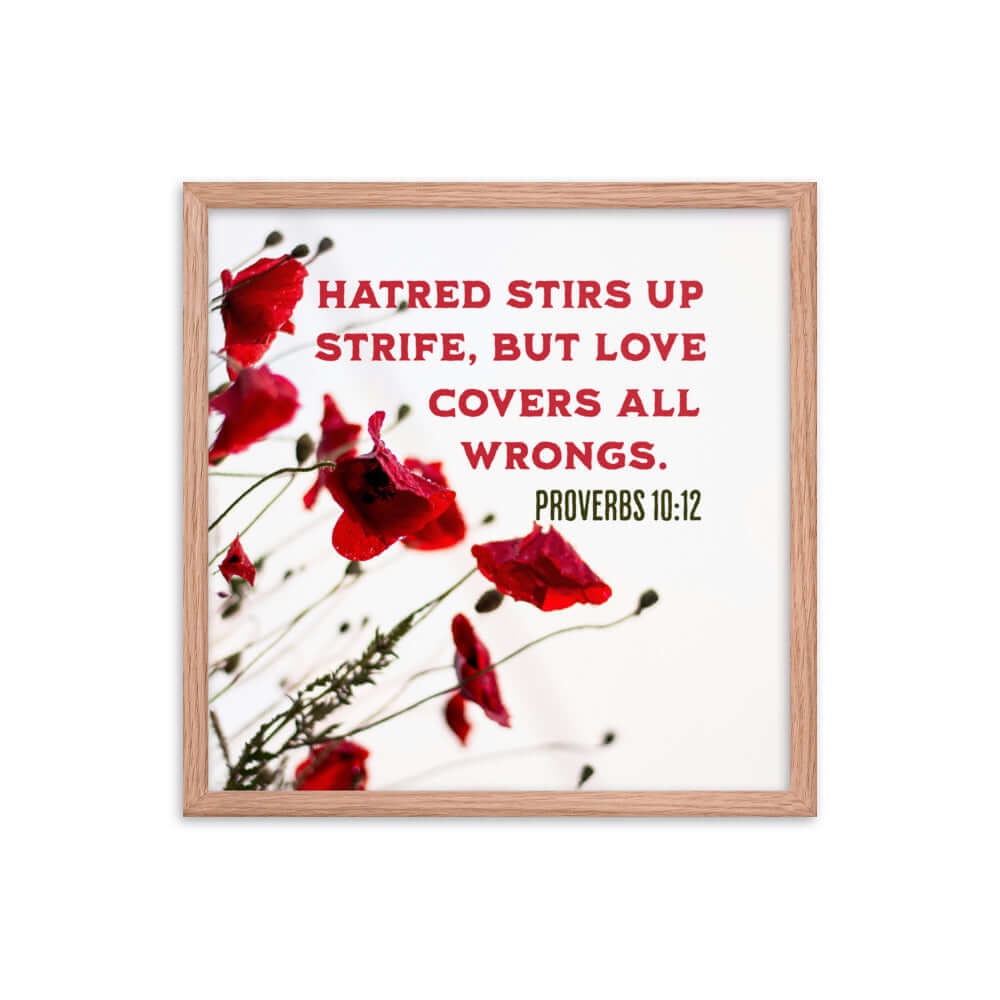 Proverbs 10:12 Bible Verse, Love Covers All Enhanced Matte Paper Framed Poster Wall Art Red Oak 18″×18″