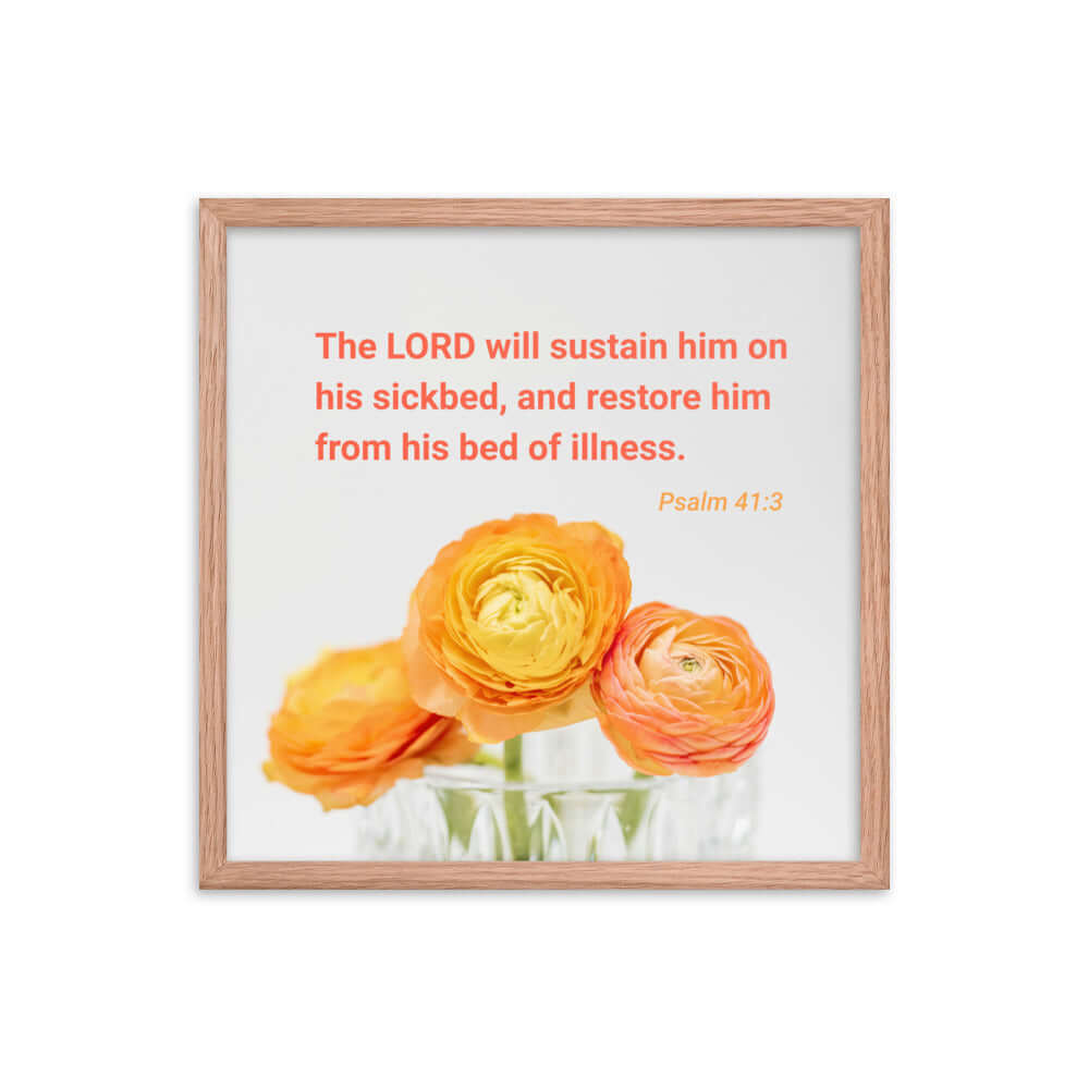 Psalm 41:3 Bible Verse, LORD will sustain Enhanced Matte Paper Framed Poster Wall Art Red Oak 18″×18″