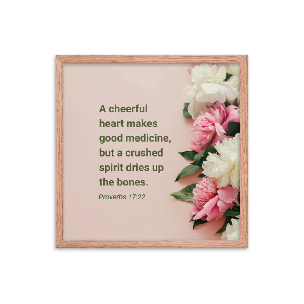 Proverbs 17:22 Bible Verse, good medicine Enhanced Matte Paper Framed Poster Wall Art Red Oak 18″×18″