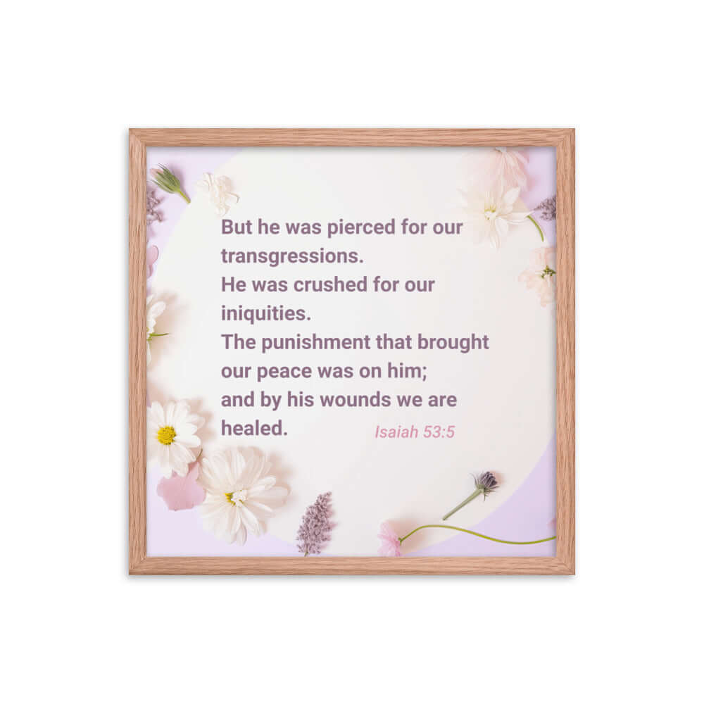 Isaiah 53:5 Bible Verse, by his wounds Enhanced Matte Paper Framed Poster Wall Art Red Oak 18″×18″