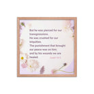 Isaiah 53:5 Bible Verse, by his wounds Enhanced Matte Paper Framed Poster Wall Art Red Oak 18″×18″