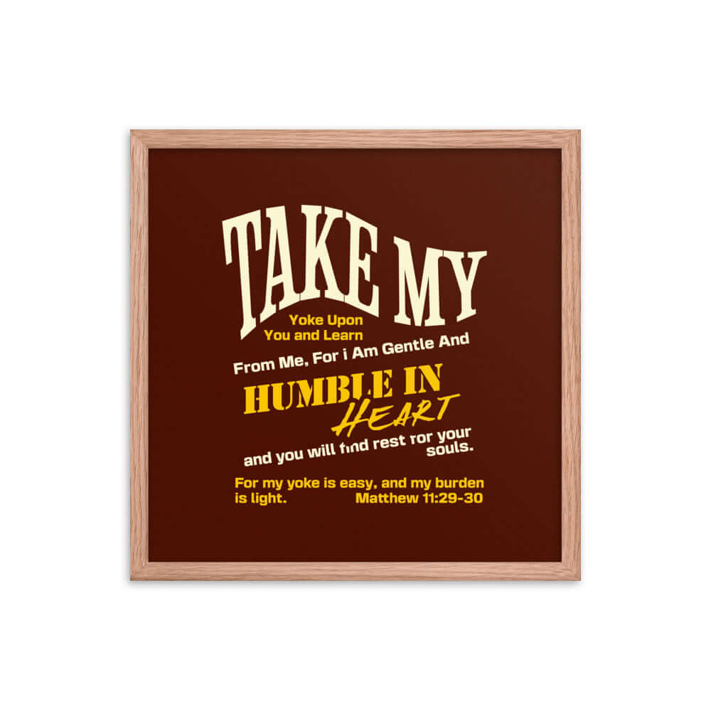 Matthew 11:29-30 Bible Verse, learn from me Enhanced Matte Paper Framed Poster Wall Art Red Oak 18″×18″