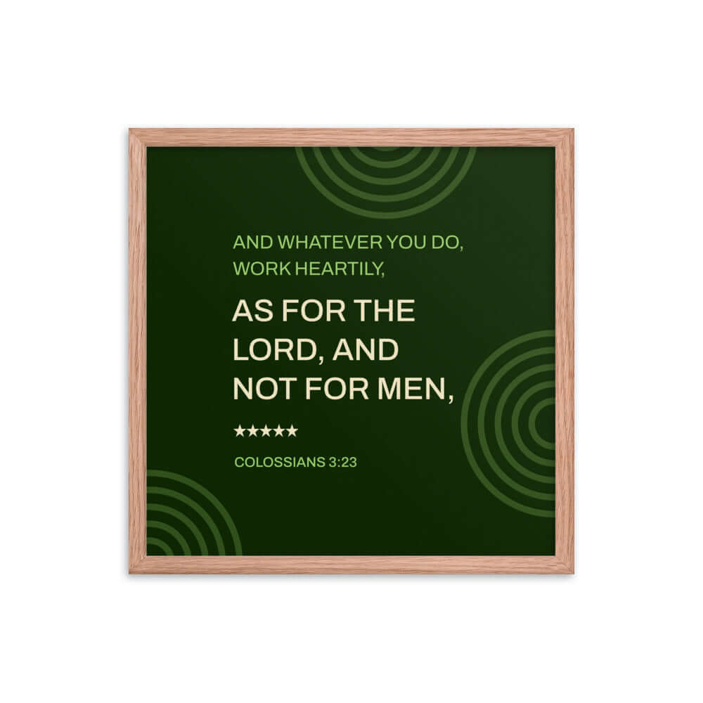 Colossians 3:23 Bible Verse, not for men Enhanced Matte Paper Framed Poster Wall Art Red Oak 18″×18″