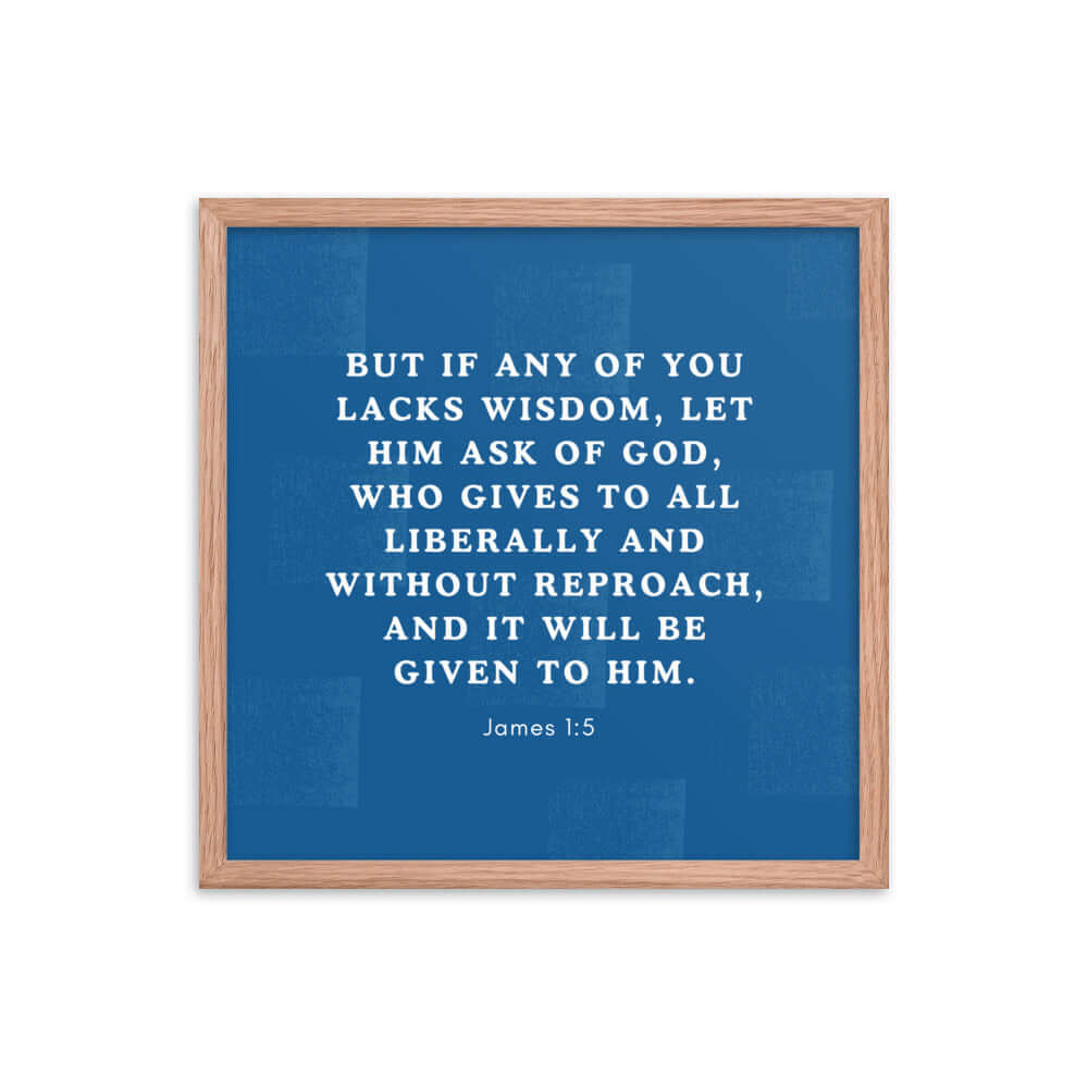 James 1:5 Bible Verse, gives to all Enhanced Matte Paper Framed Poster Wall Art Red Oak 18″×18″