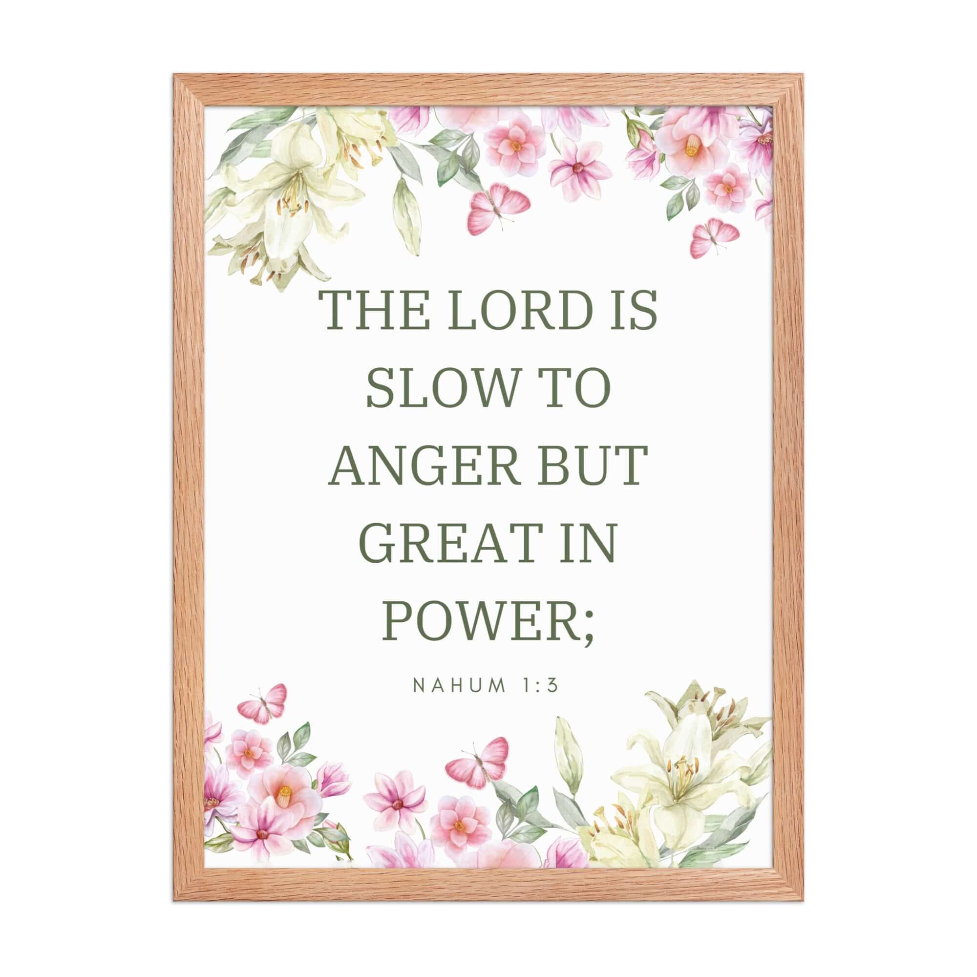 Nahum 1:3 Bible Verse, slow to anger Enhanced Matte Paper Framed Poster Wall Art Red Oak 18″×24″