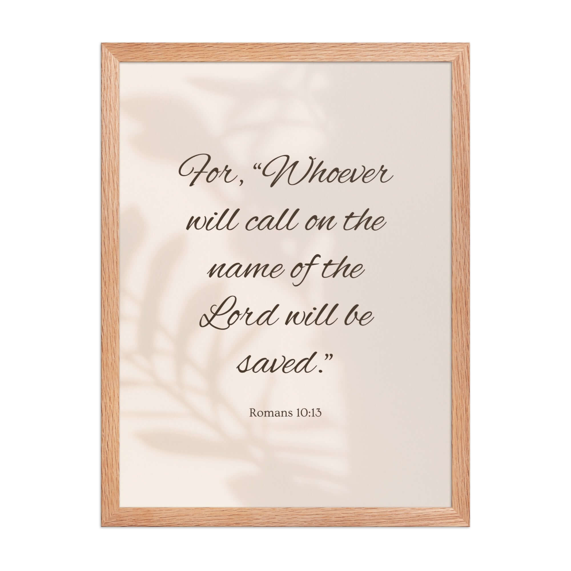 Romans 10:13 Bible Verse, Whoever Enhanced Matte Paper Framed Poster Wall Art Red Oak 18″×24″
