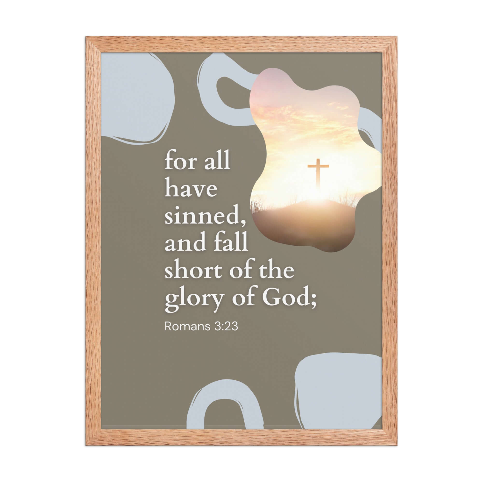 Romans 3:23 Bible Verse, the glory Enhanced Matte Paper Framed Poster Wall Art Red Oak 18″×24″