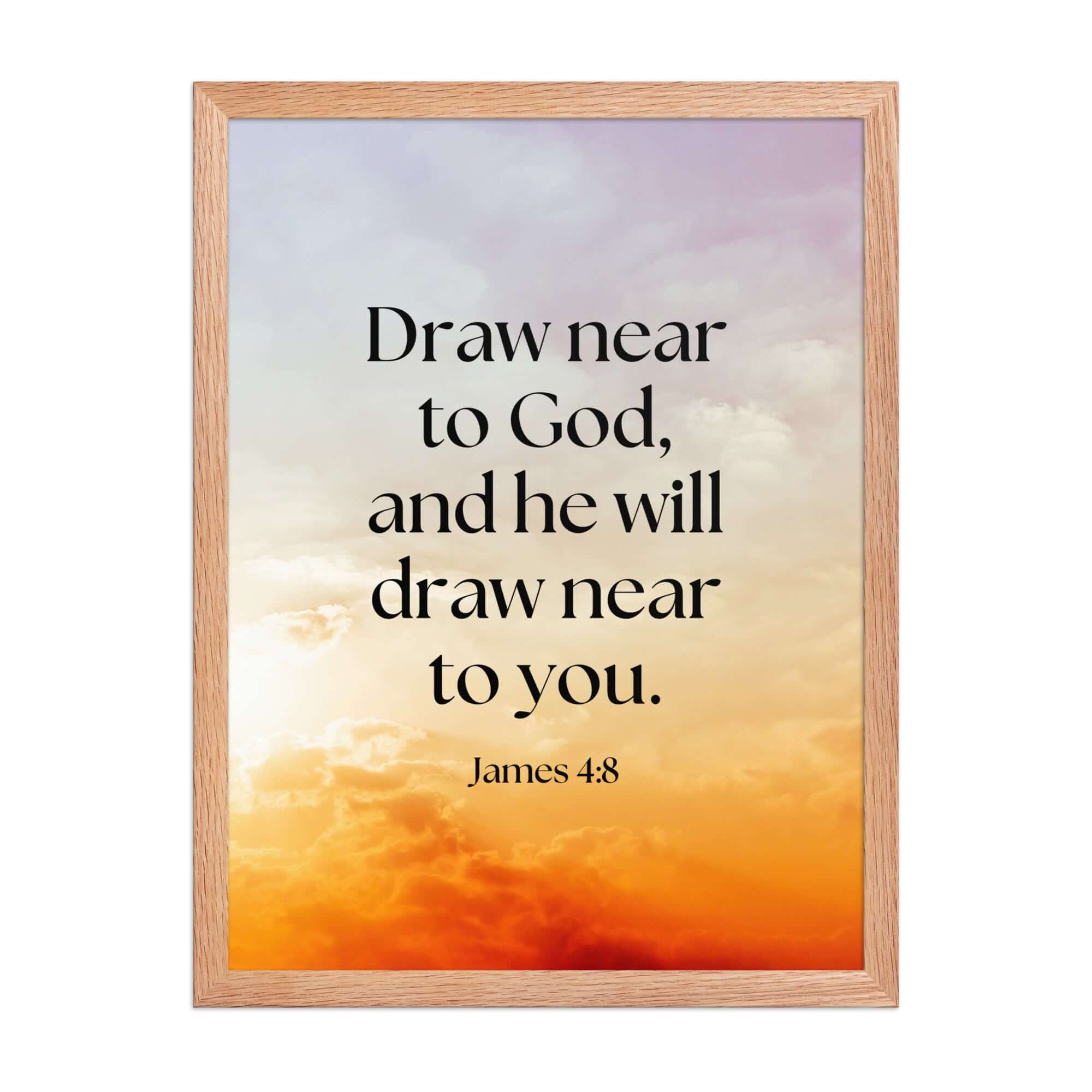 James 4:8 Bible Verse, he will draw Enhanced Matte Paper Framed Poster Wall Art Red Oak 18″×24″
