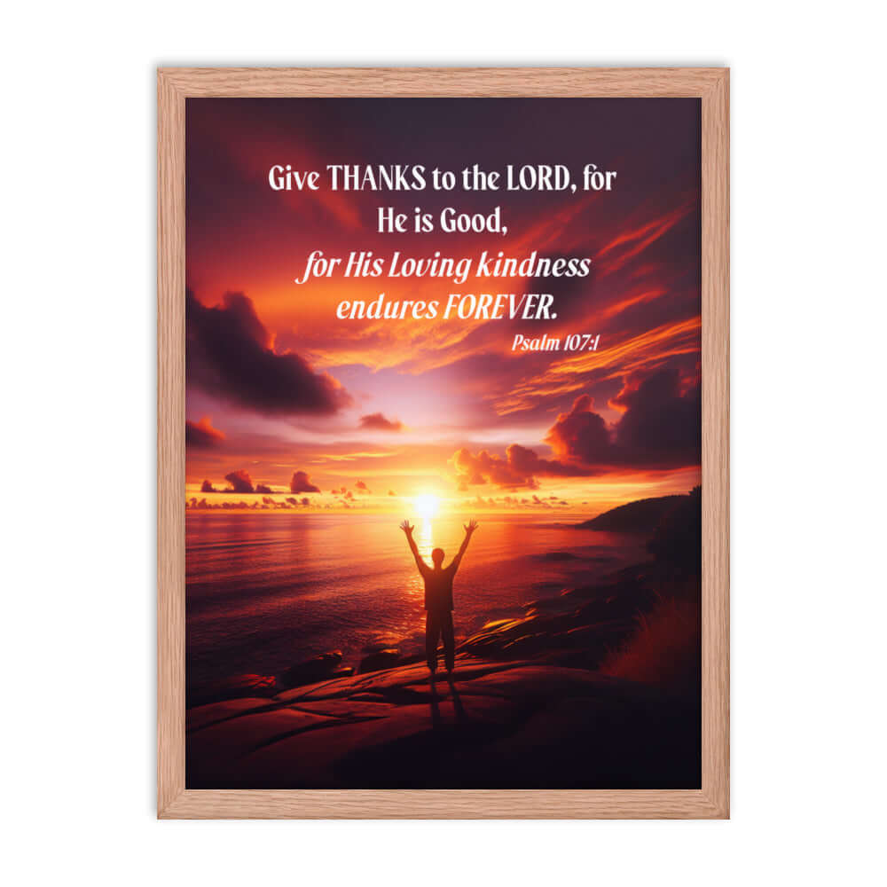 Psalm 107:1 Bible Verse, Give Thanks to the Lord Enhanced Matte Paper Framed Poster Wall Art Red Oak 18″×24″