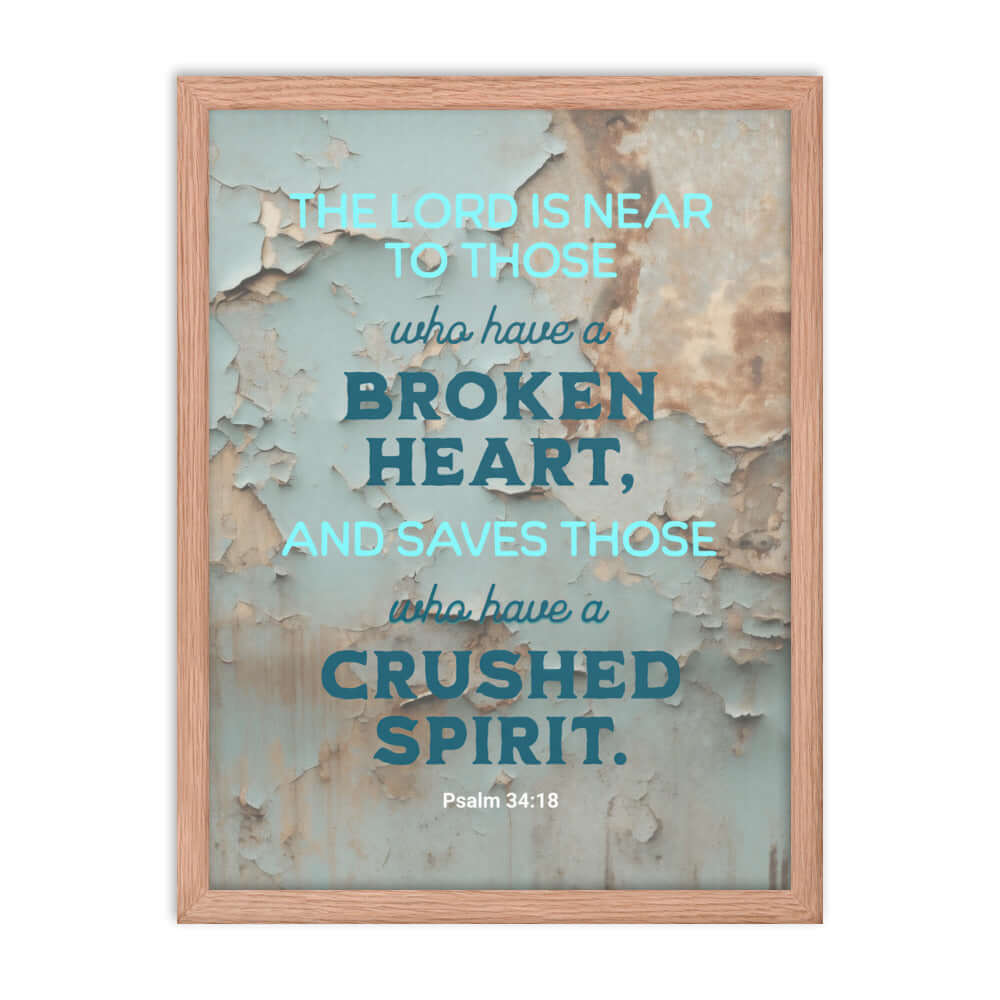 Psalm 34:18 Bible Verse, The LORD is Near Enhanced Matte Paper Framed Poster Wall Art Red Oak 18″×24″