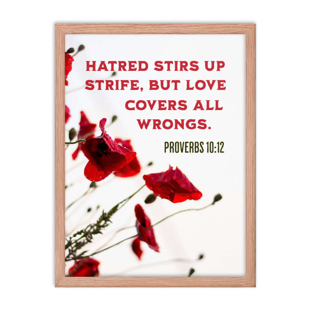 Proverbs 10:12 Bible Verse, Love Covers All Enhanced Matte Paper Framed Poster Wall Art Red Oak 18″×24″