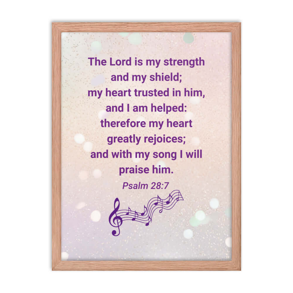 Psalm 28:7 Bible Verse, I will praise Him Enhanced Matte Paper Framed Poster Wall Art Red Oak 18″×24″