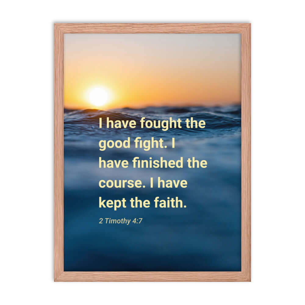 2 Timothy 4:7 Bible Verse, kept the faith Enhanced Matte Paper Framed Poster Wall Art Red Oak 18″×24″