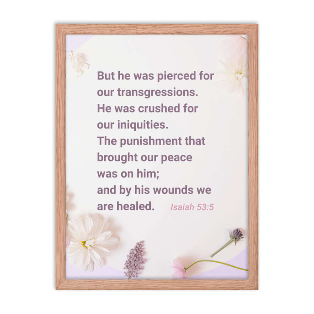 Isaiah 53:5 Bible Verse, by his wounds Enhanced Matte Paper Framed Poster Wall Art Red Oak 18″×24″