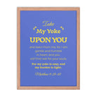 Matthew 11:29-30 Bible Verse, Take my yoke Enhanced Matte Paper Framed Poster Wall Art Red Oak 18″×24″