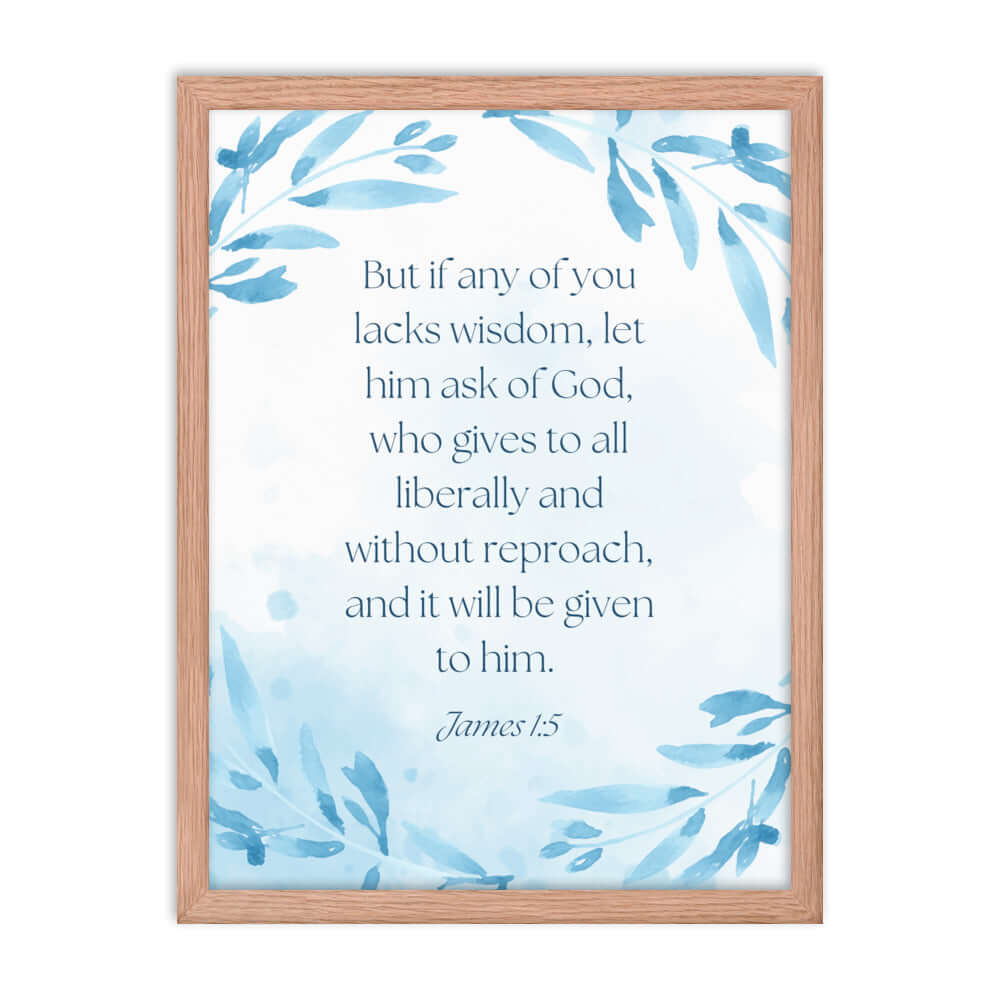 James 1:5 Bible Verse, lacks wisdom Enhanced Matte Paper Framed Poster Wall Art Red Oak 18″×24″