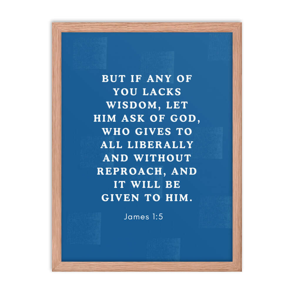 James 1:5 Bible Verse, gives to all Enhanced Matte Paper Framed Poster Wall Art Red Oak 18″×24″