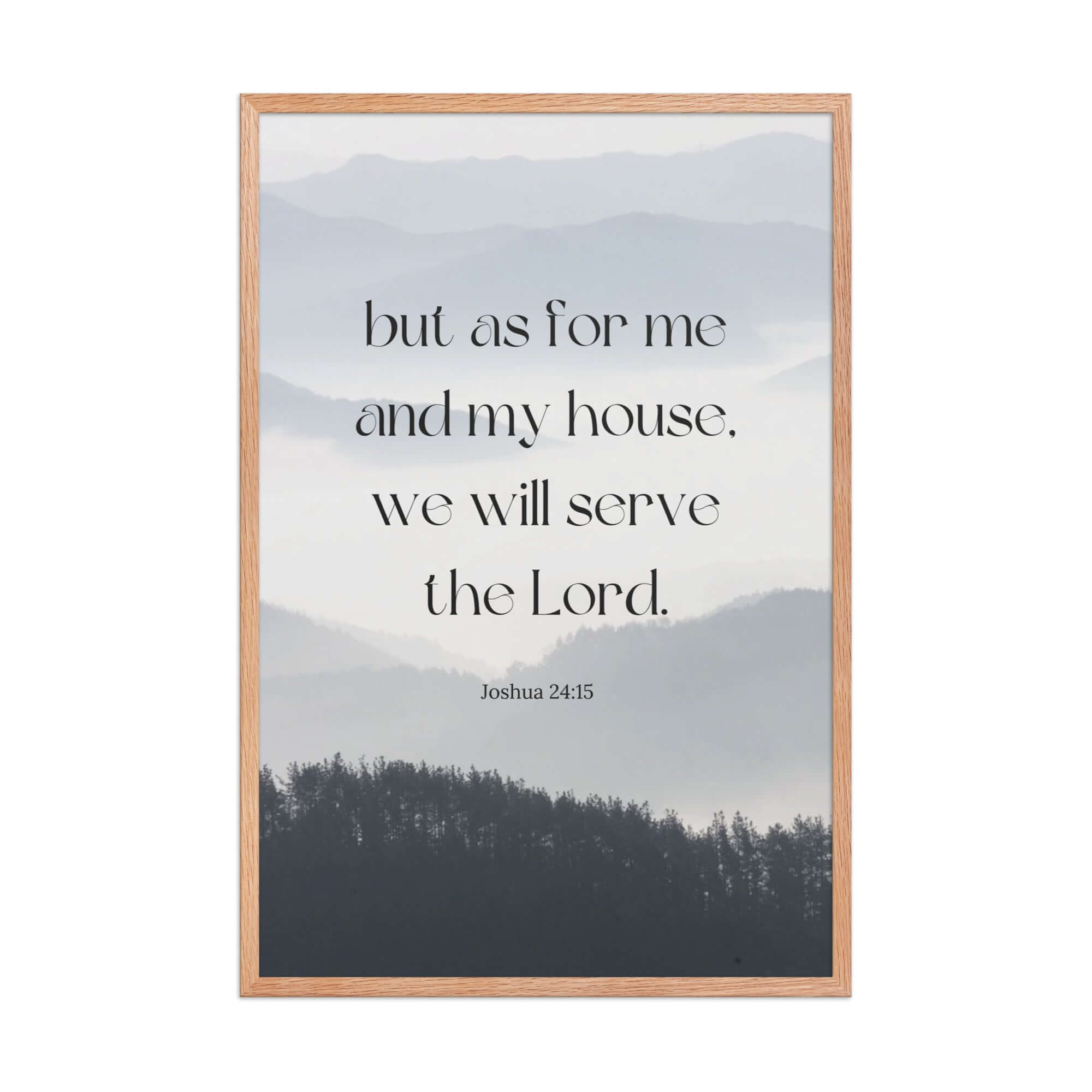 Joshua 24:15 Bible Verse, whom you Enhanced Matte Paper Framed Poster Wall Art Red Oak 24″×36″