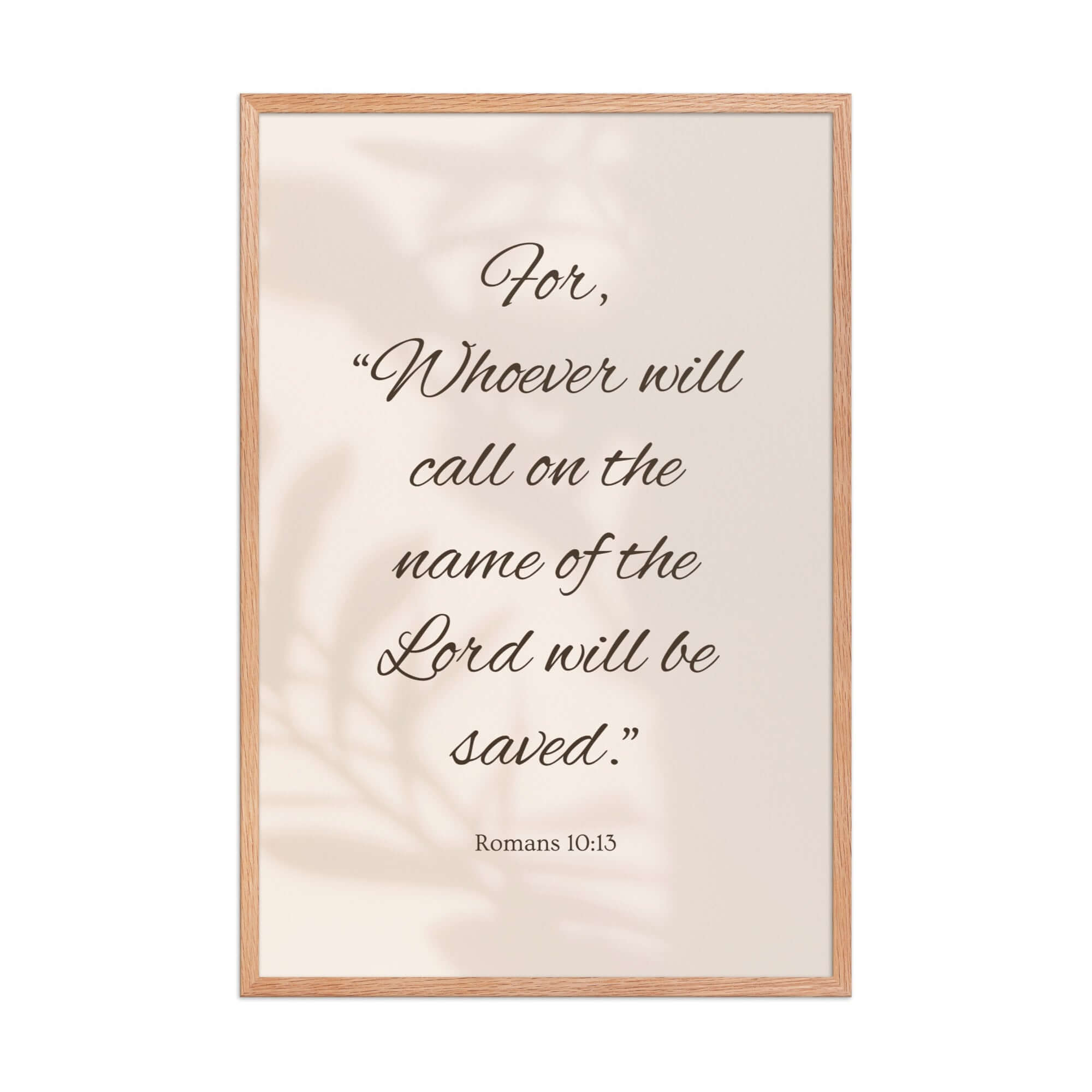 Romans 10:13 Bible Verse, Whoever Enhanced Matte Paper Framed Poster Wall Art Red Oak 24″×36″