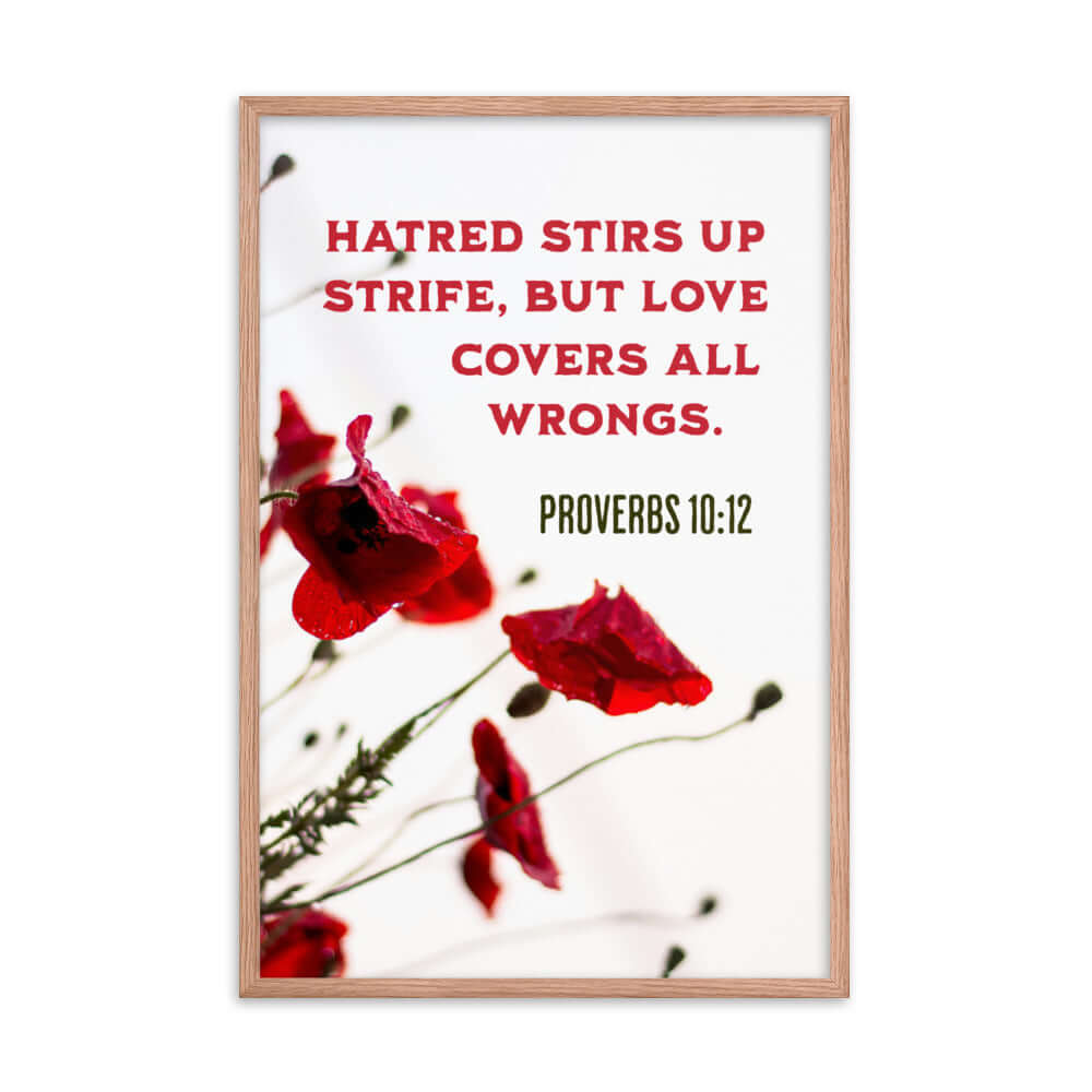 Proverbs 10:12 Bible Verse, Love Covers All Enhanced Matte Paper Framed Poster Wall Art Red Oak 24″×36″