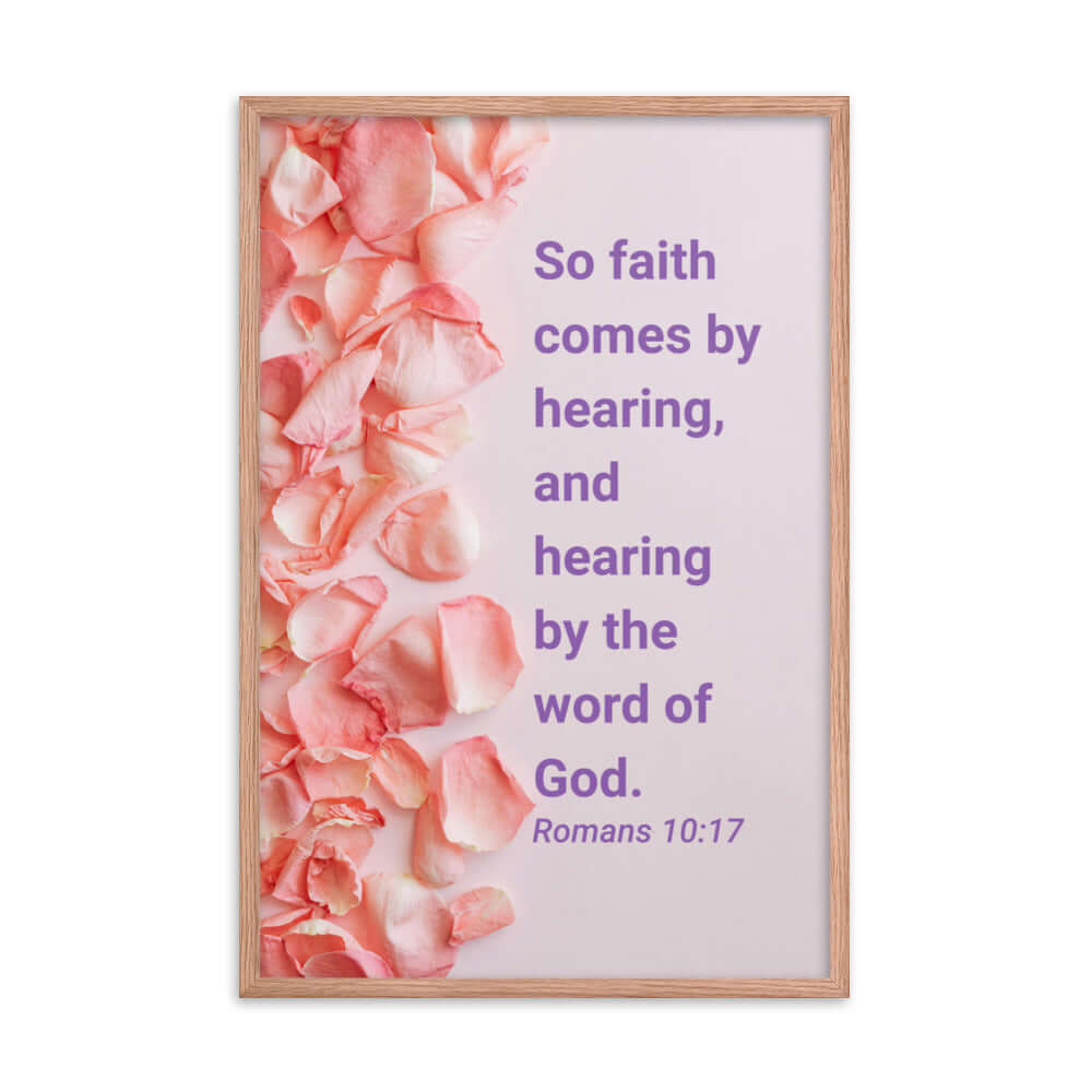 Romans 10:17 Bible Verse, faith comes by Enhanced Matte Paper Framed Poster Wall Art Red Oak 24″×36″
