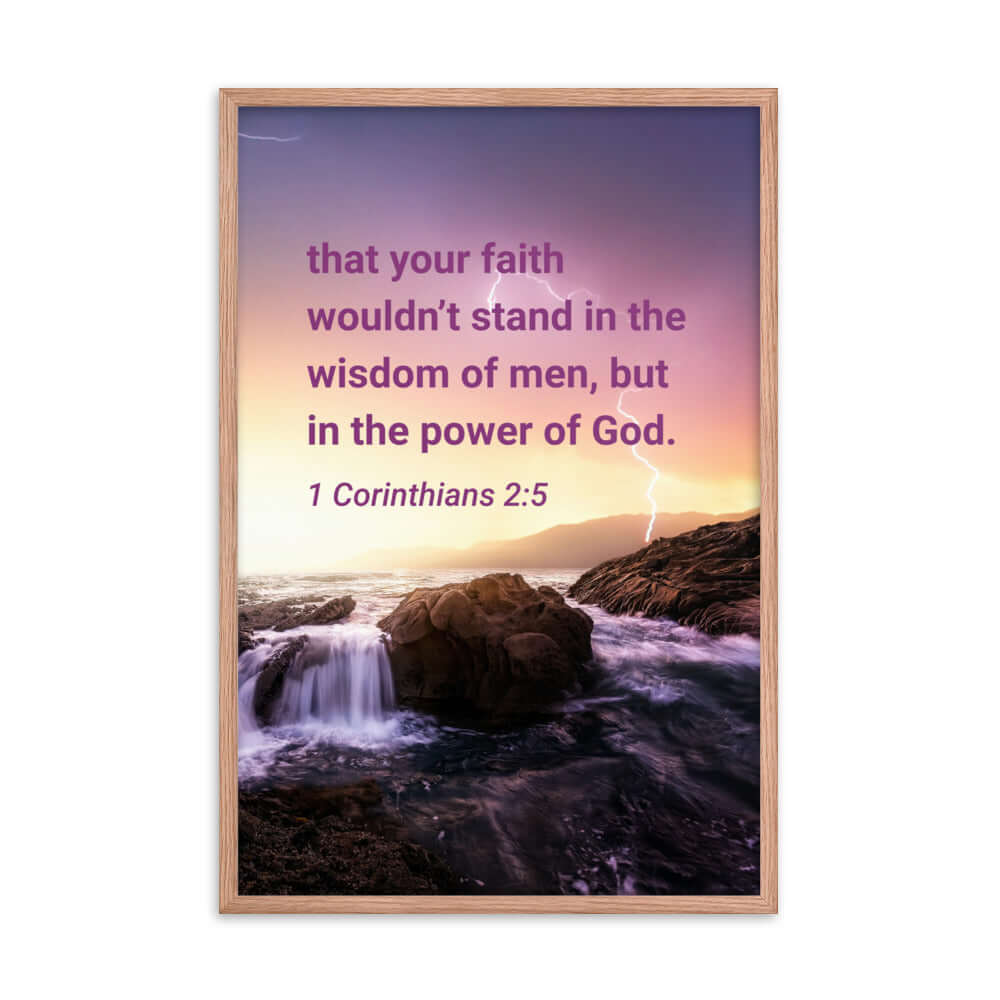 1 Corinthians 2:5 Bible Verse, power of God Enhanced Matte Paper Framed Poster Wall Art Red Oak 24″×36″