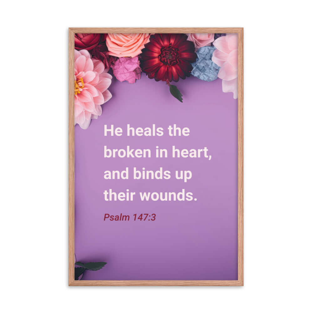 Psalm 147:3 Bible Verse, He heals the broken Enhanced Matte Paper Framed Poster Wall Art Red Oak 24″×36″