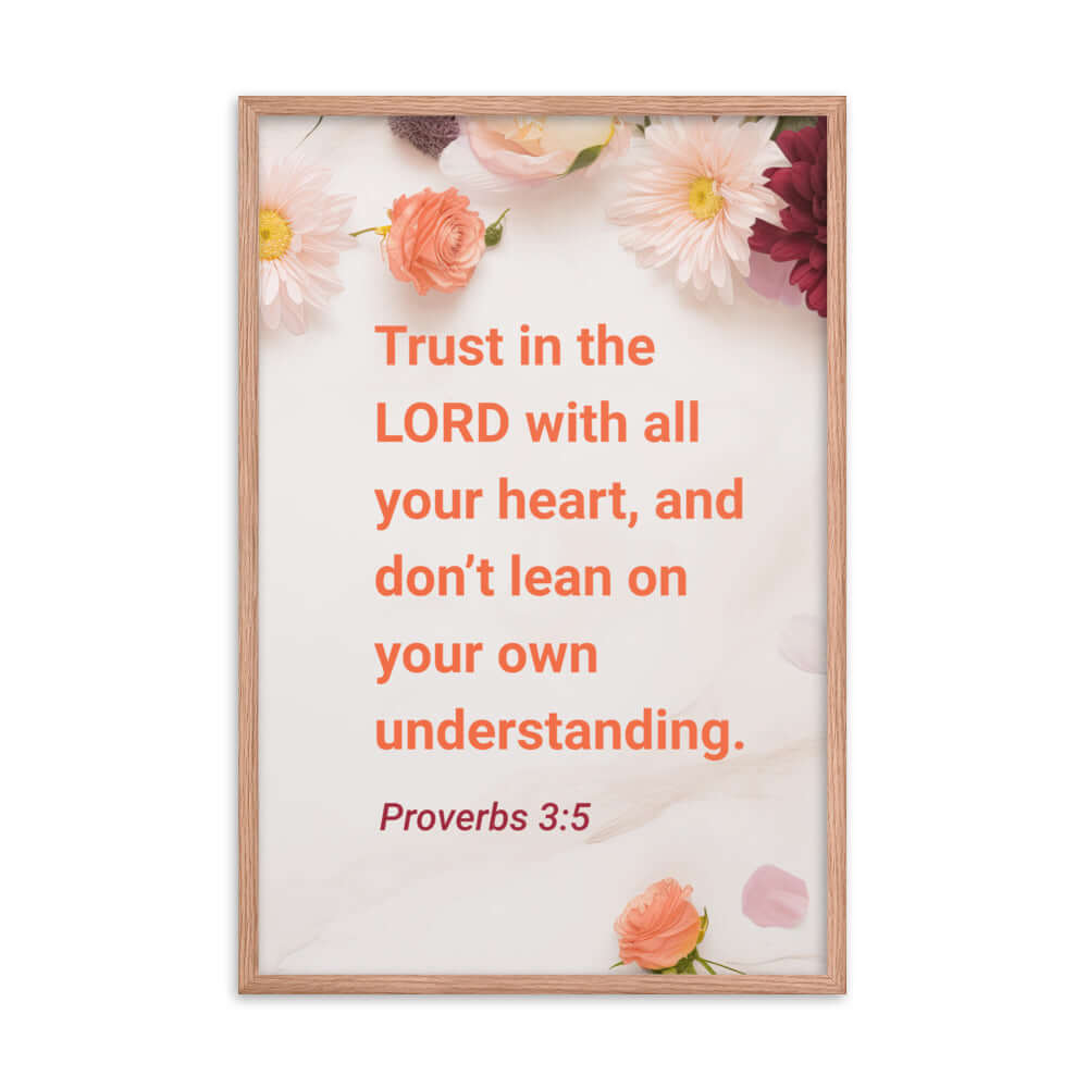 Proverbs 3:5 Bible Verse, Trust in the LORD Enhanced Matte Paper Framed Poster Wall Art Red Oak 24″×36″