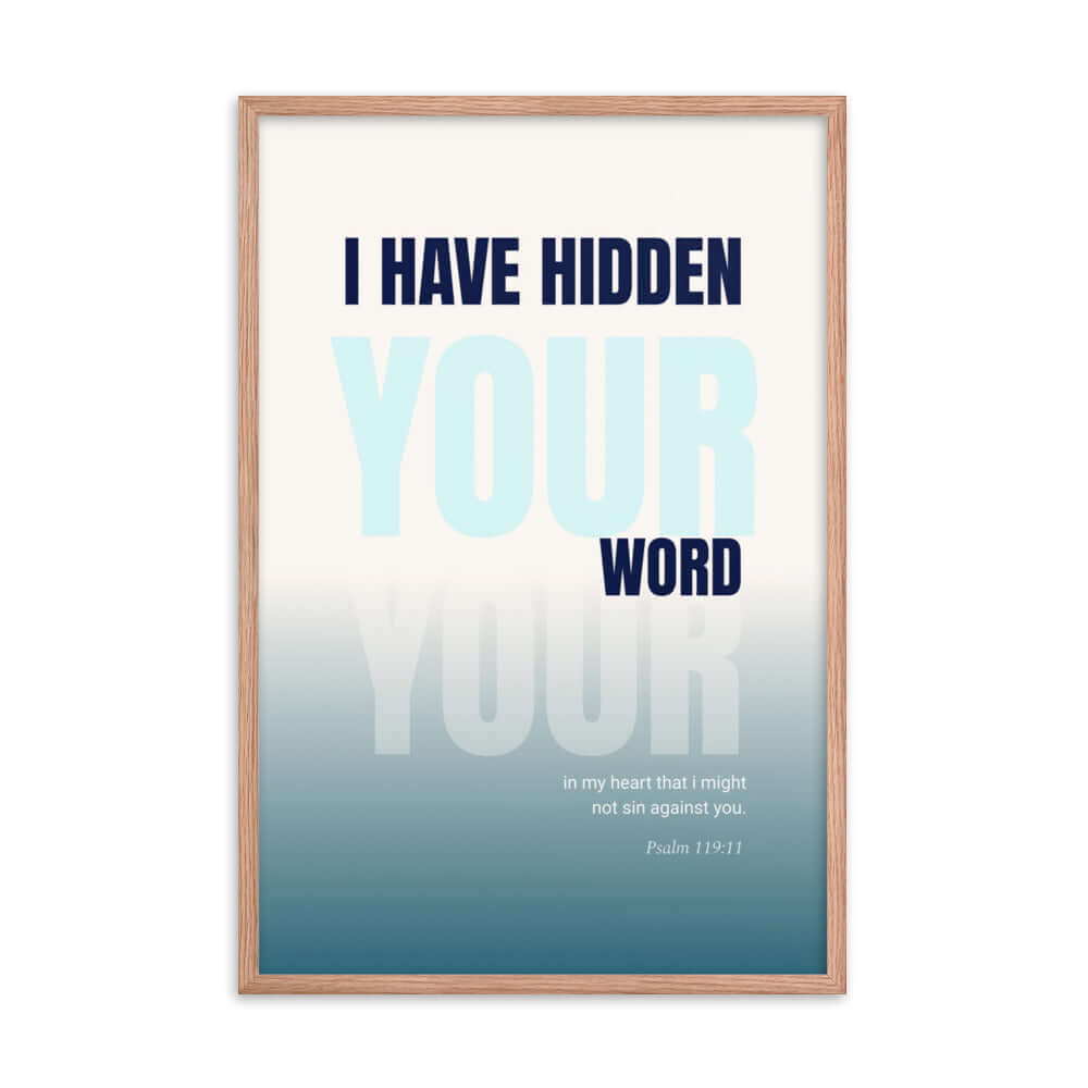 Psalm 119:11 Bible Verse, hidden your word Enhanced Matte Paper Framed Poster Wall Art Red Oak 24″×36″