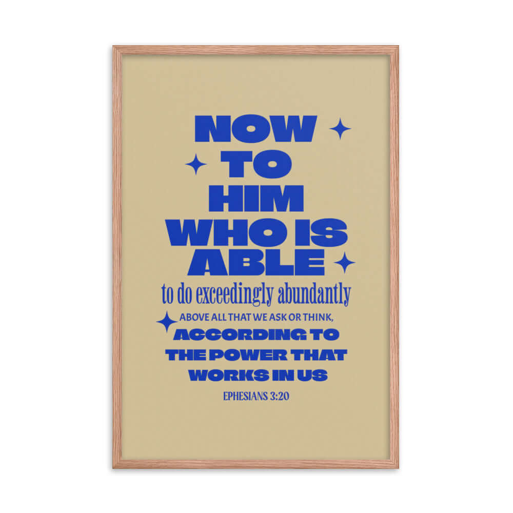 Ephesians 3:20 Bible Verse, power in us Enhanced Matte Paper Framed Poster Wall Art Red Oak 24″×36″