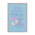 1 John 4:8 Bible Verse, doesn’t love Enhanced Matte Paper Framed Poster Wall Art Red Oak 24″×36″