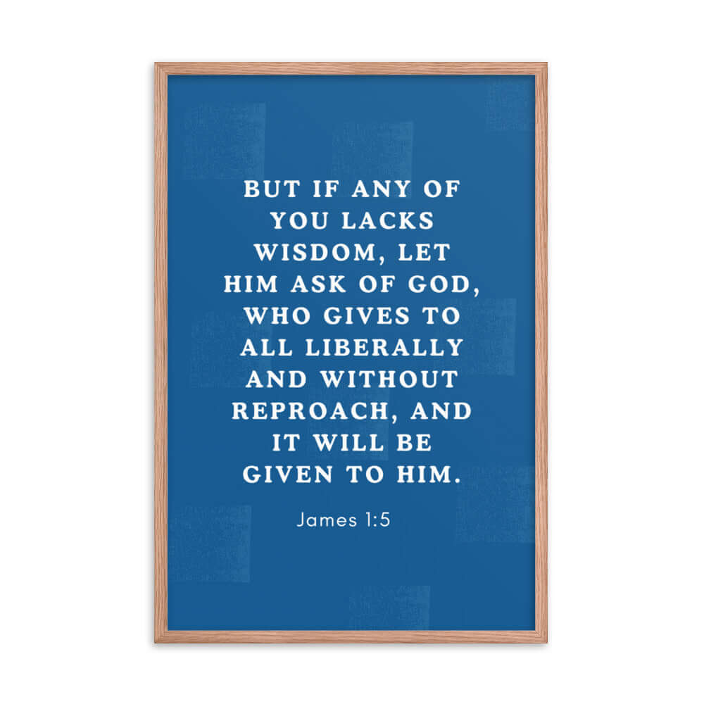 James 1:5 Bible Verse, gives to all Enhanced Matte Paper Framed Poster Wall Art Red Oak 24″×36″