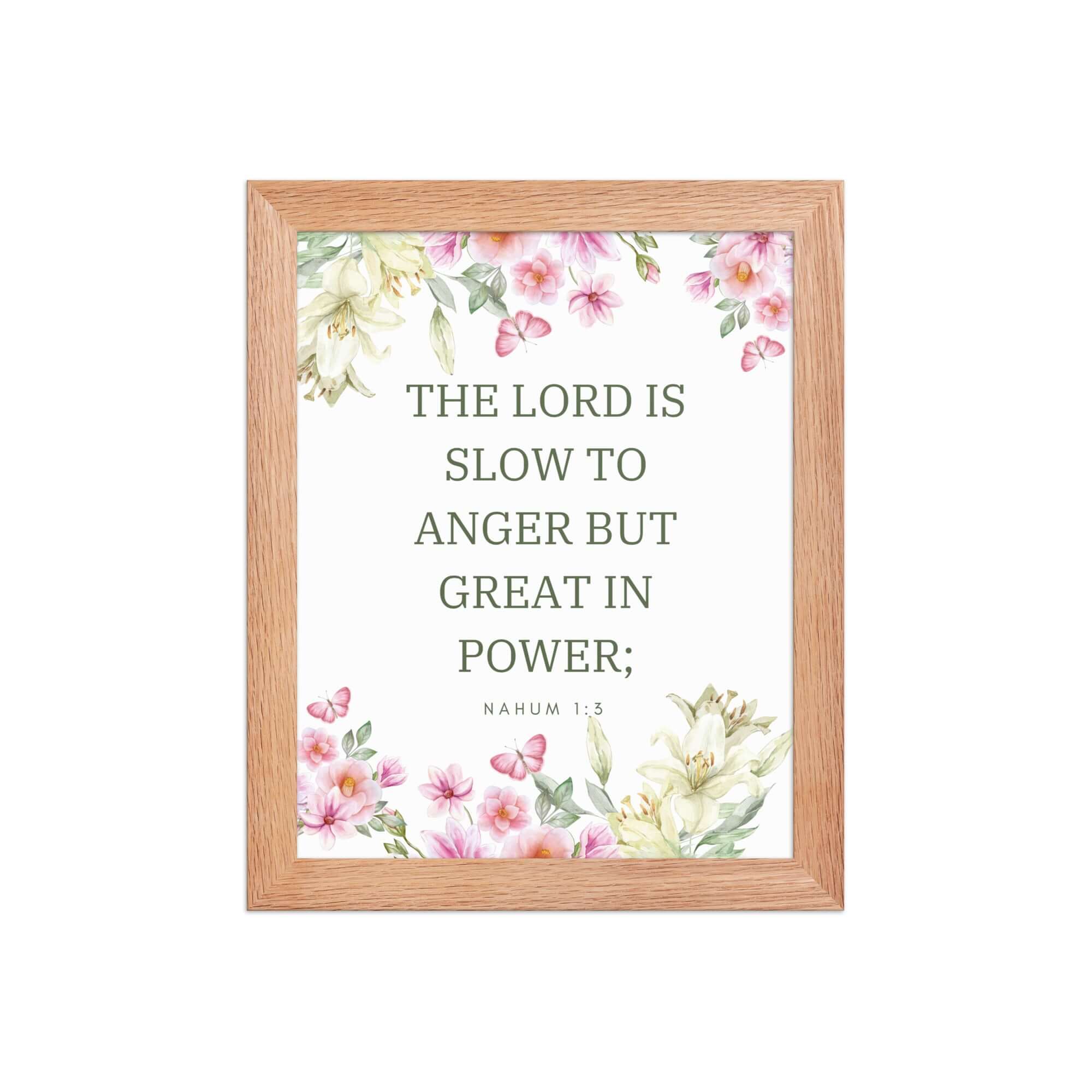 Nahum 1:3 Bible Verse, slow to anger Enhanced Matte Paper Framed Poster Wall Art Red Oak 8″×10″